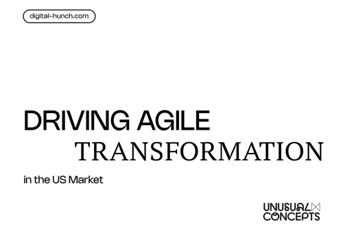 Digital Hunch Agency Project - Ongewone concepten: Agile transformatie in